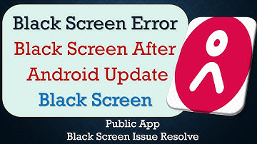 How to Fix Public App Black Screen Error | After Android Update | Problem Solved in Android