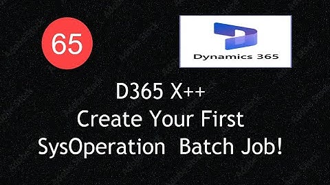 Create Your FIRST Batch Job in D365 F&O using SysOperation FrameworkPart1|Lecture65|#d365f #msdyn365