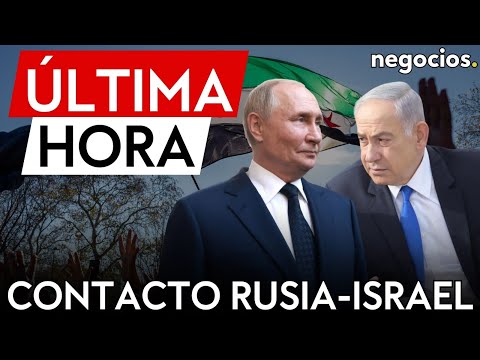 &Uacute;LTIMA HORA | Rusia en contacto con Israel sobre la situaci&oacute;n en Siria
