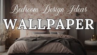 Bedroom Wallpaper Design Ideas: Transform Your Space with Stunning Patterns