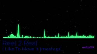 Reel 2 Real - I Like To Move It (mrfix1033 mashup)