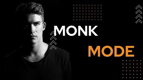 BEST VIDEO ON MONK MODE IN 2023