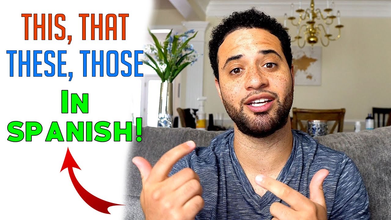 LEARN SPANISH How To Say This That These Those In SPANISH YouTube