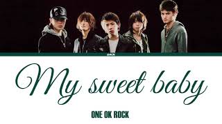 Video thumbnail of "ONE OK ROCK - My sweet baby (Lyrics Kan/Rom/Eng/Esp)"