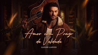 Lucas Lucco - Amor Com Prazo De Validade | Clipe Oficial
