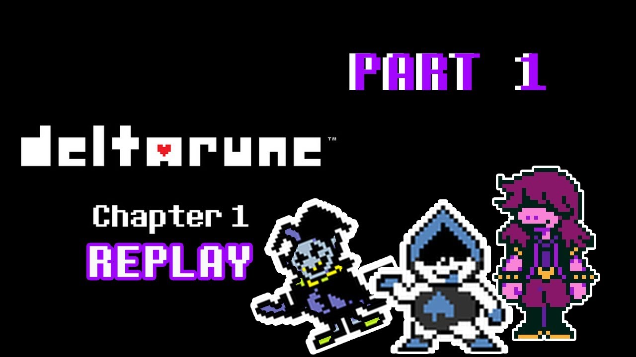 DELTARUNE CHAPTER 1(Deltarune REPLAY Part 1) - YouTube
