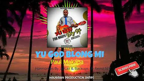 Yu God Blong Mi - Paul Makapa (Harmonies By JayLaz & Backups By Reinz (PNG Latest Gospel Music)