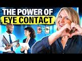 Make People Listen: The Power of Eye Contact