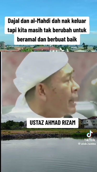 Imam Mahdi Dan dajal dah nak keluar tapi Kita ….