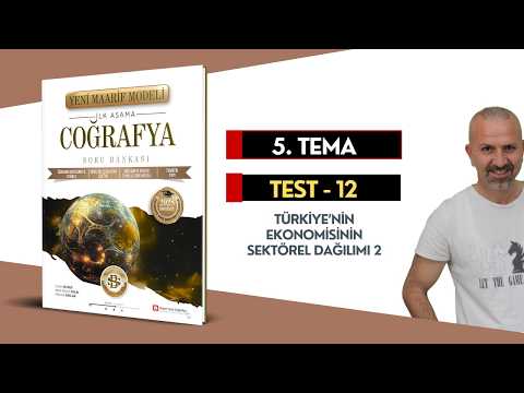 5.TEMA / TEST - 12 (Türkiye'nin Ekonomisinin Sektörel Dağılımı 2) #maarifmodelicoğrafya