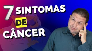 7 SINTOMAS DO CÂNCER !! Sinais comuns no câncer.