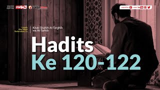 Shahih At-Targhib wa At-Tarhib: Hadits ke 120-122 l Ustadz Abu Yahya Badru Salam, Lc.