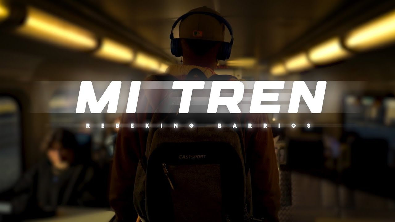 ReBeKinG Barrios - Mi Tren (Video Oficial)