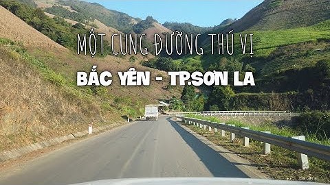 Hành trình từ Bắc Yên qua cầu Tạ Khoa vượt Sông Đà chinh phục Đèo Chẹn đi ngã 3 Cò Nòi đến TP Sơn La