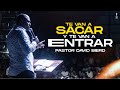 Te van a sacar y te van a entrar | Pastor David Bierd