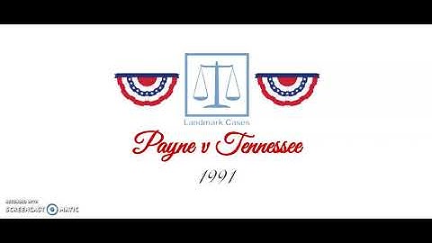 Payne v Tennessee (1991)