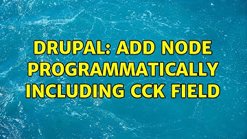 Drupal: Add node programmatically including CCK field (2 Solutions!!)
