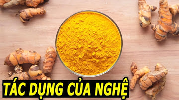 Công dụng tuyệt vời của nghệ đối với sức khỏe