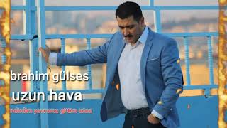 Ibrahim gul ses ابراهيم كول ساس uzun hava