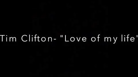 Love of my Life - Tim Clifton