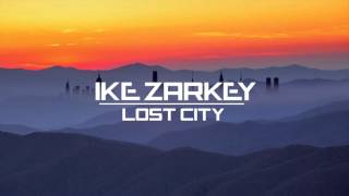 Ike Zarkey - Lost City