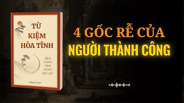 Giữ Gốc Mới Giàu “Từ Kiệm Hòa Tĩnh” Giải Mã Thịnh Vượng
