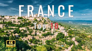10 Best Places to Visit in France - 4K Video Travel Guide!