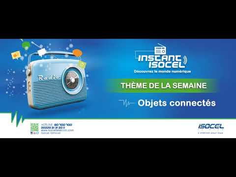 Qu'est ce qu'un Objet Connecté ? Chronique radio Instant ISOCEL