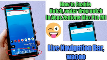 Customize Navigation Bar in asus Zenfone Max Pro M1| Use Notch, Drop Notch Screen| In any device|