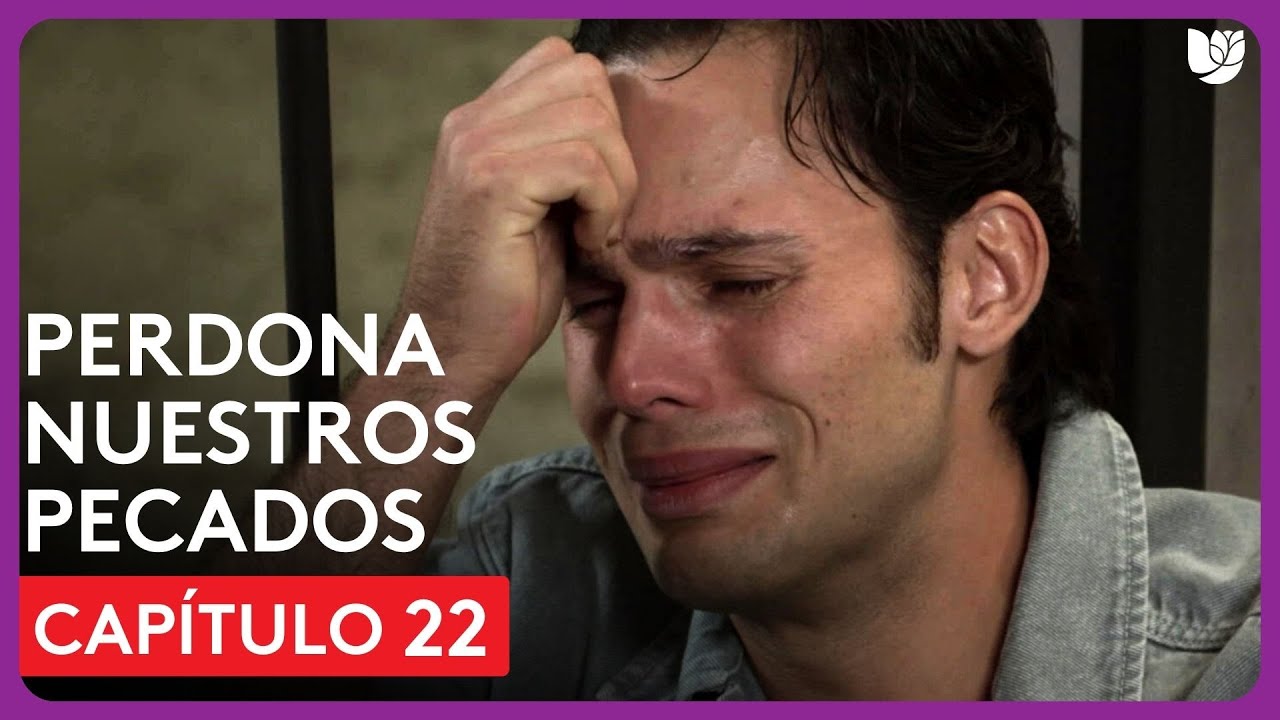 Perdona Nuestros Pecados Capítulo 22 Resumen YouTube Perdona Nuestros Pecados Capítulo 22 Resumen YouTube