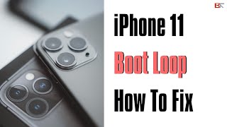 iPhone 11 Boot Loop Fix | 3 Ways to Get Out of Stuck Restarting Apple Logo Loop without Losing Data