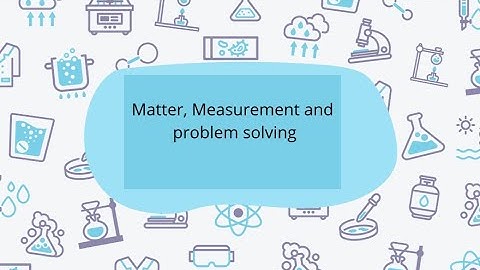 Chemistry 101 Chapter 1 (Matter, Measurement and Problem Solving)