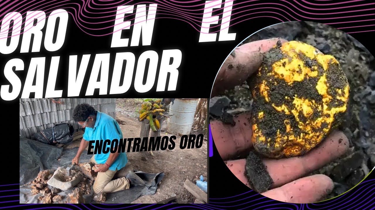 Angel Encuentra Veta de Oro en El Salvador Fiebre del Oro de El ...