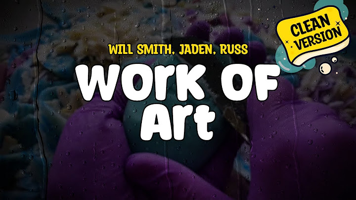 Will Smith, Russ & Jaden - Work Of Art (Clean Version) (Lyrics)