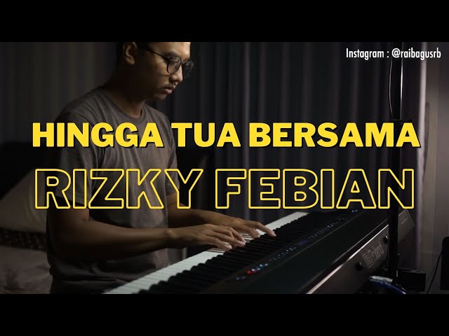 HINGGA TUA BERSAMA - RIZKY FEBIAN Piano Cover class=