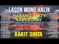 LASON MONG HALIK - Tagalog Love Songs Collection Playlist 2023 💕Non Stop Music Love Songs