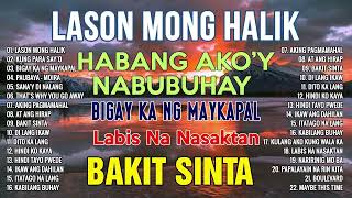 LASON MONG HALIK - Tagalog Love Songs Collection Playlist 2023 💕Non Stop Music Love Songs