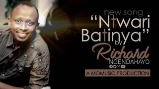 Richard Nick Ngendahayo /NTWARI BATINYA (Radio version) chords