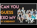 [KPOP CHALLENGE] HARD!! GUESS EXO MV BY SCREENSHOT