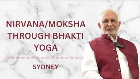 Nirvana/Moksha through Bhakti Yoga | Sri M