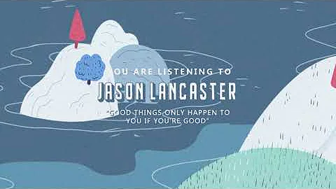 Jason Lancaster - Good Things Only Happen When You...