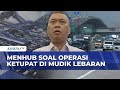 Menhub Pantau Arus Mudik di Posko Lebaran: Lalu Lintas Masih Kondusif Meski Kendaraan Meningkat