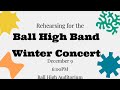 Rehearsing for the Concert Dec 8 2022   Ball High Band