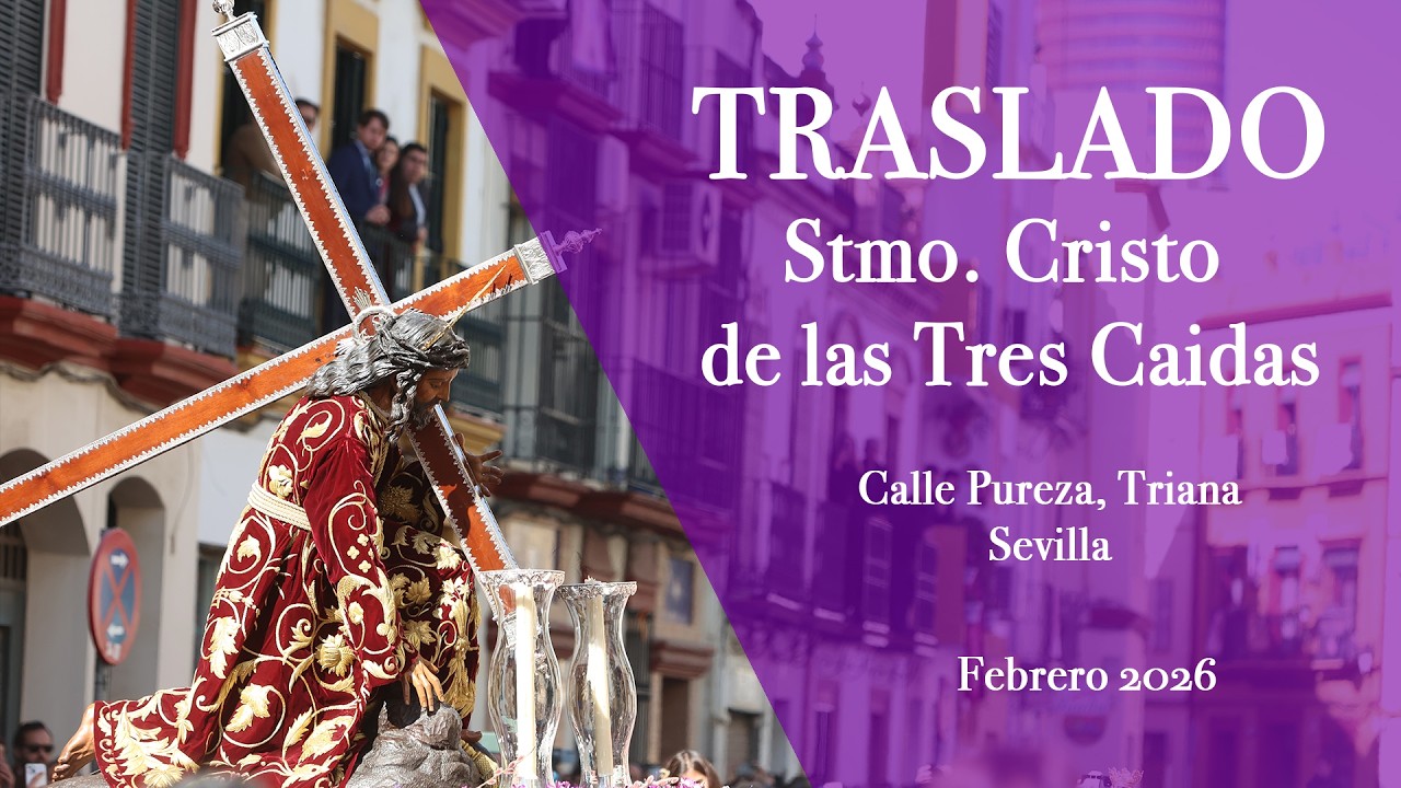 FEBRERO 2026  TRASLADO RDE REGRESO STMO  CRISTO DE LAS TRES CAÍDAS  TRIANA