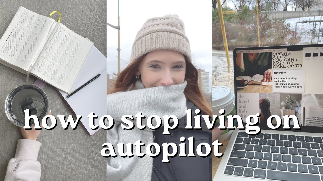 HOW TO LIVE ON PURPOSE & STOP LIVING ON AUTOPILOT IN 2023 | intentional ...