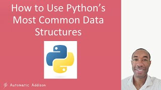 How to Use Python’s Most Common Data Structures
