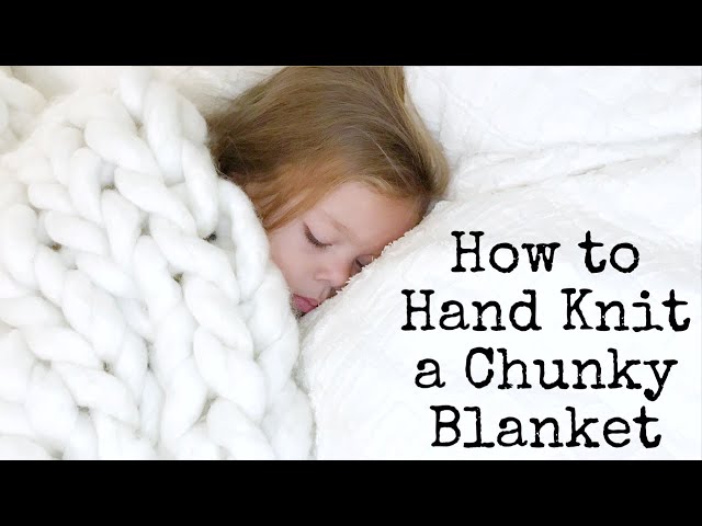 How To Make A Big Knit Blanket 