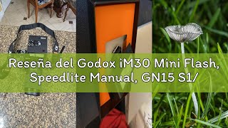 Reseña del Godox iM30 Mini Flash, Speedlite Manual, GN15 S1/S2 Control Óptico, Temperatura de Color