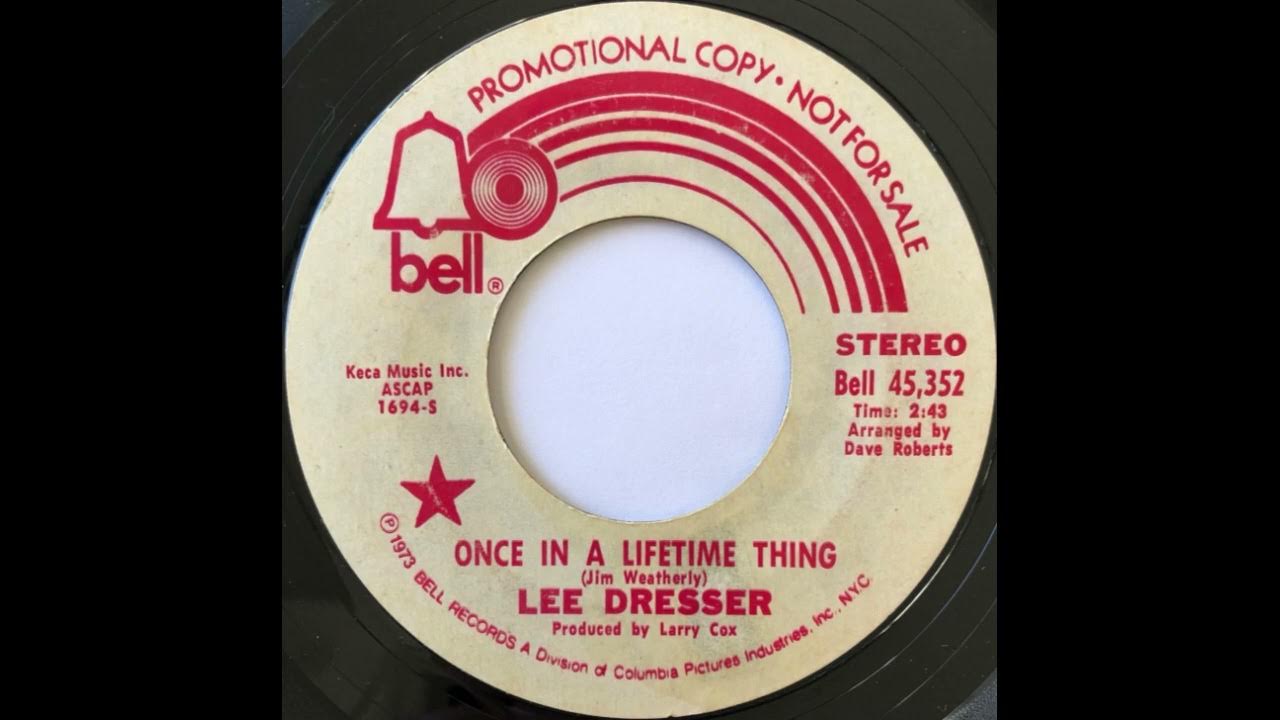 Lee Dresser Once In A Lifetime Thing YouTube