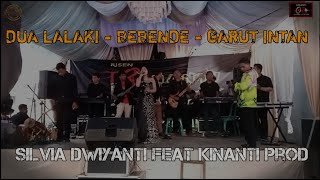 Lagu Viral Dua Lalaki - Bebende - Garut Intan. Silvia Dwiyanti (live Concert) Kinanti Reborn